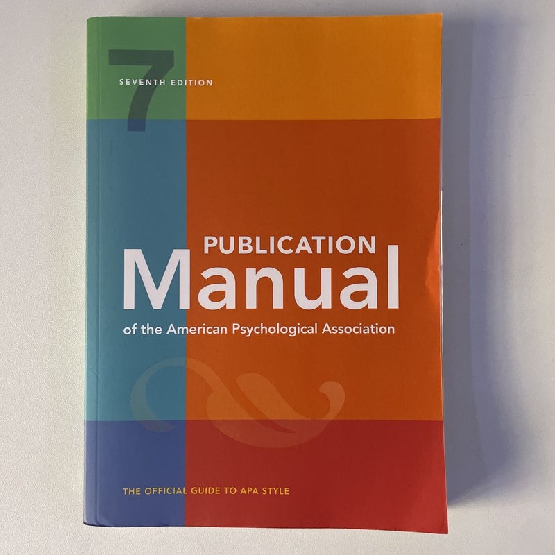 Publication Manual (OFFICIAL) 7th Edition of the American Psychological  Association