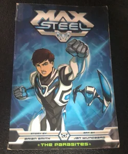 Max Steel: The Parasites, Vol. 1