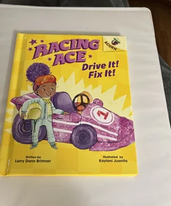 Drive It! Fix It!: an Acorn Book (Racing Ace #1)