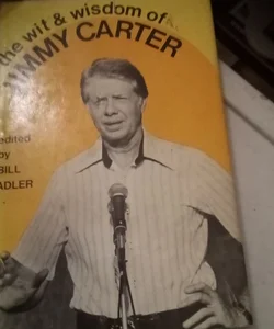 the wit & wisdom of JIMMY CARTER