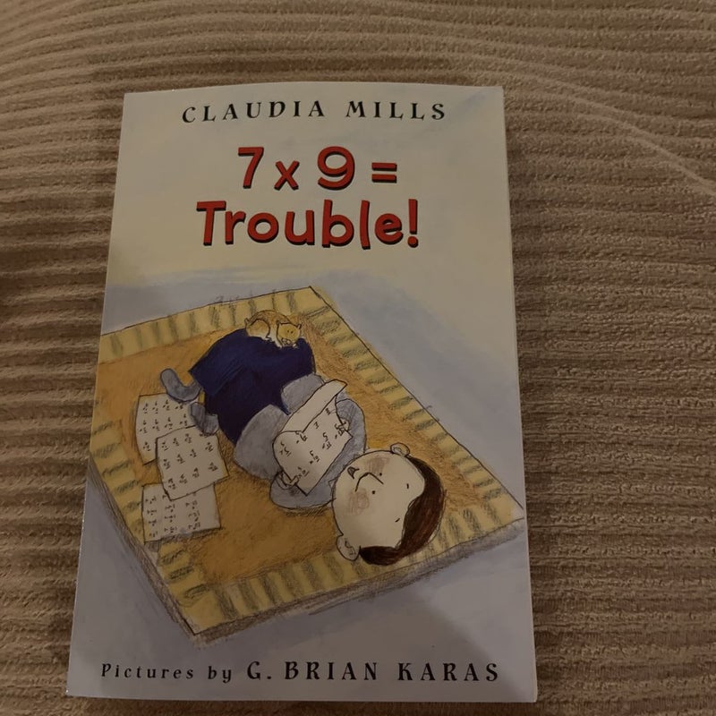 7 X 9 = Trouble!