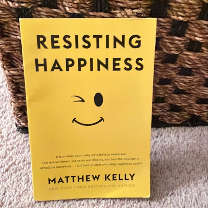 Resisting Happiness