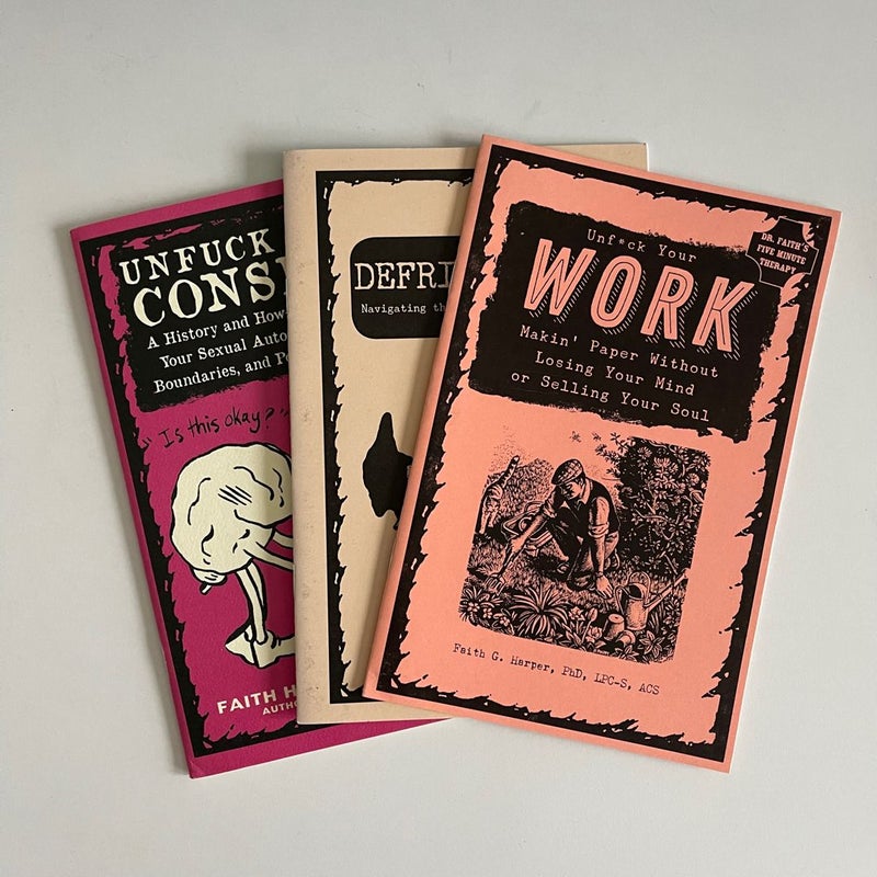 Unfuck Your Work, Unfuck Your Consent, Defriending ‘Zine Bundle