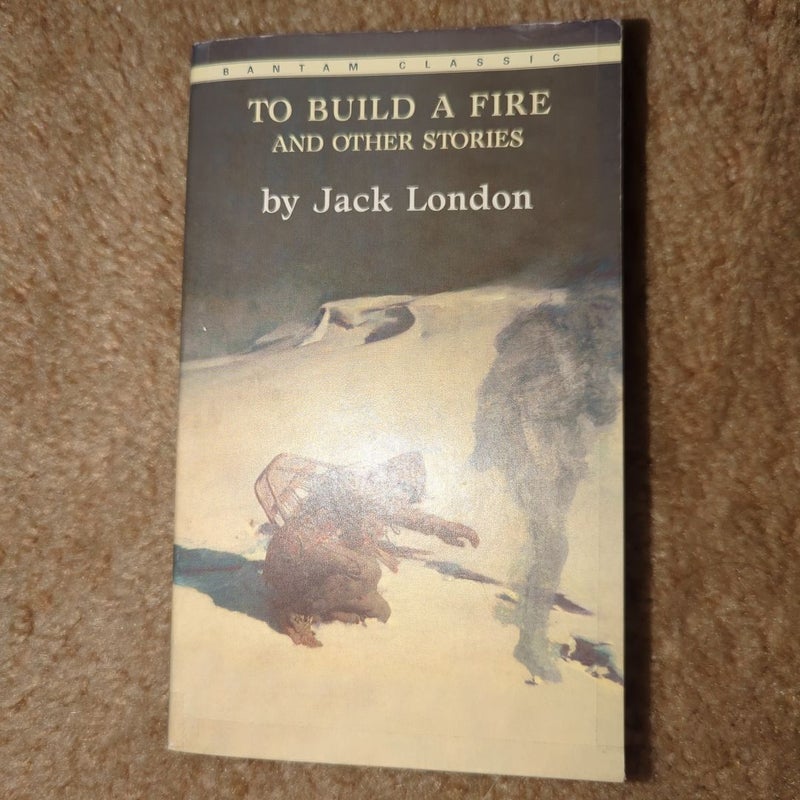 To Build a Fire and Other Stories