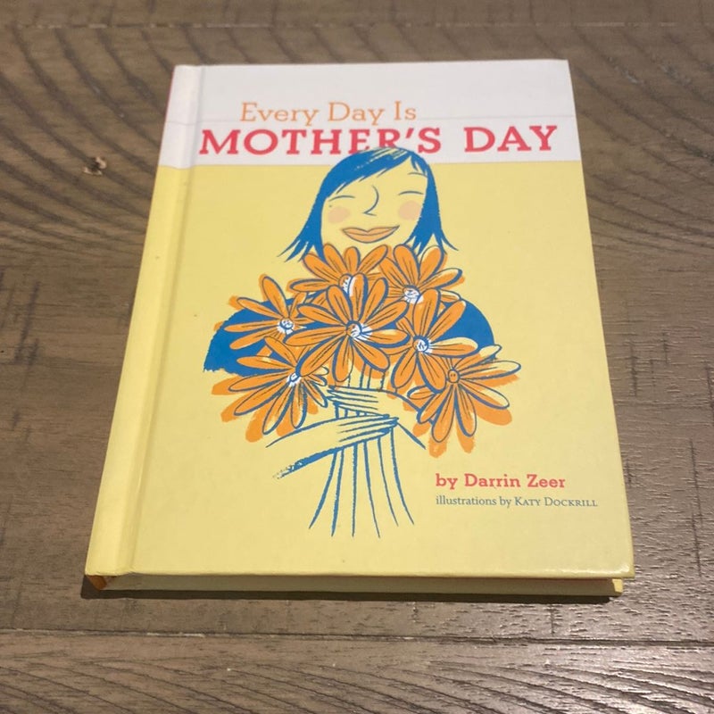 Every Day Is Mother's Day