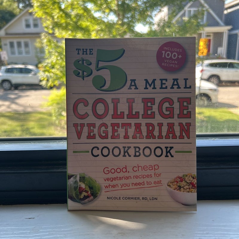 The $5 a meal college vegetarian cookbook