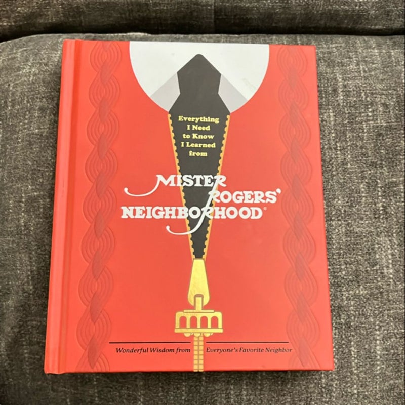 Everything I Need to Know I Learned from Mister Rogers' Neighborhood