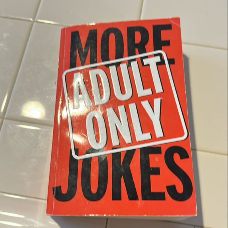 More Adult Only Jokes