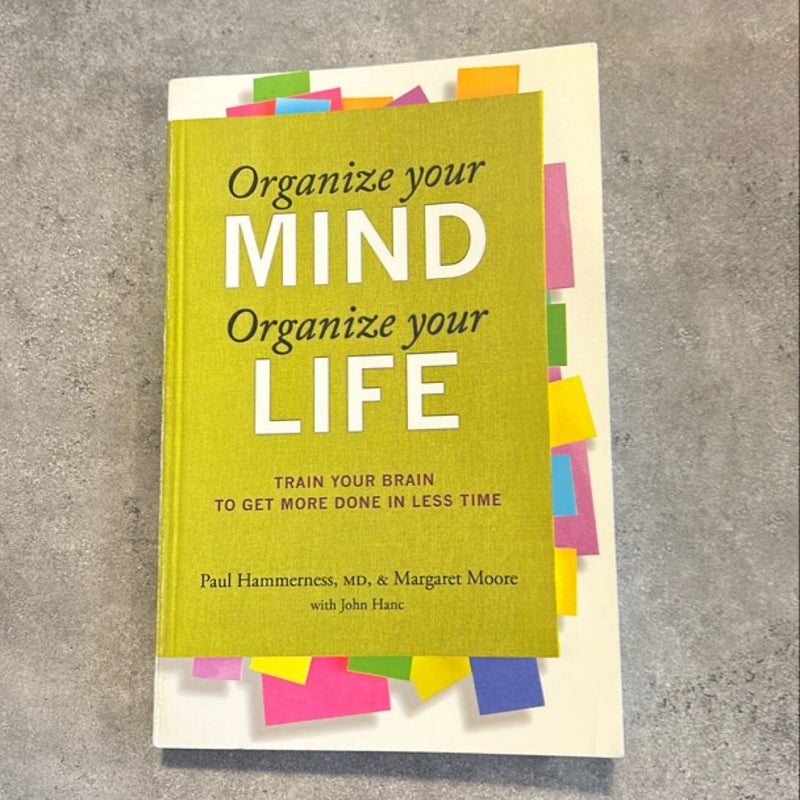 Organize Your Mind, Organize Your Life