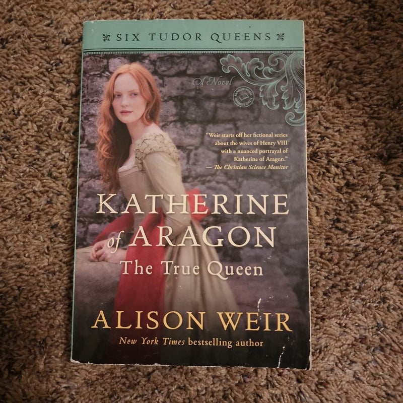 Katherine of Aragon, the True Queen