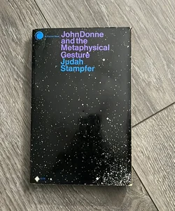 John Donne and the Metaphysical Gesture