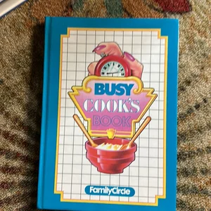 Family Circle Busy Cooks Book