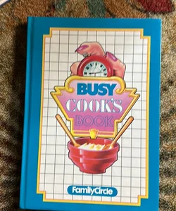 Family Circle Busy Cooks Book