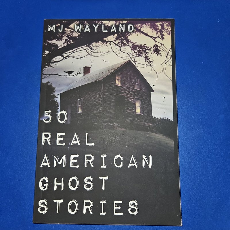 50 Real American Ghost Stories