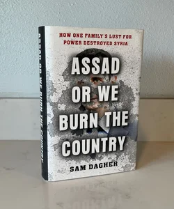 Assad or We Burn the Country