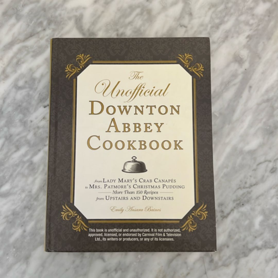 The Unofficial Downton Abbey Cookbook