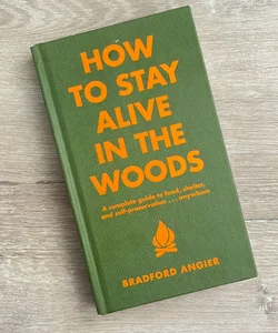 How to Stay Alive in the Woods