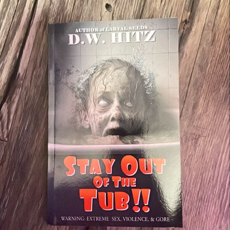 Stay Out Of The Tub