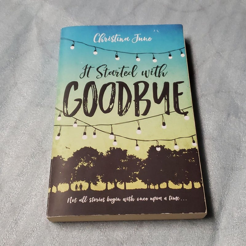 It Started with Goodbye