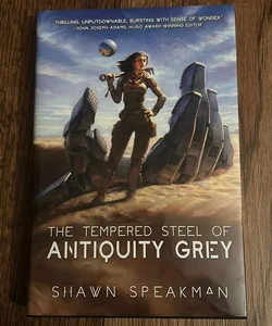 The Tempered Steel of Antiquity Grey (Signed Kickstarter Edition)