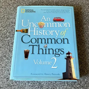 Uncommon History of Common Things 2