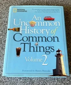 *Uncommon History of Common Things 2