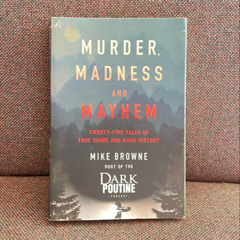 Murder, Madness and Mayhem