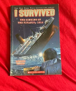 I Survived the Sinking of the Titanic 1912