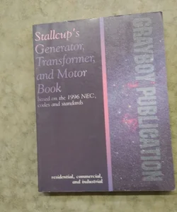 Stallcup's Generator, Transformer, and Motor Book