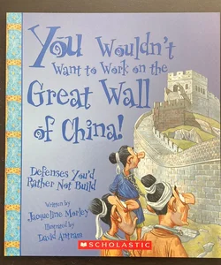 You Wouldn't Want to Work on the Great Wall of China!