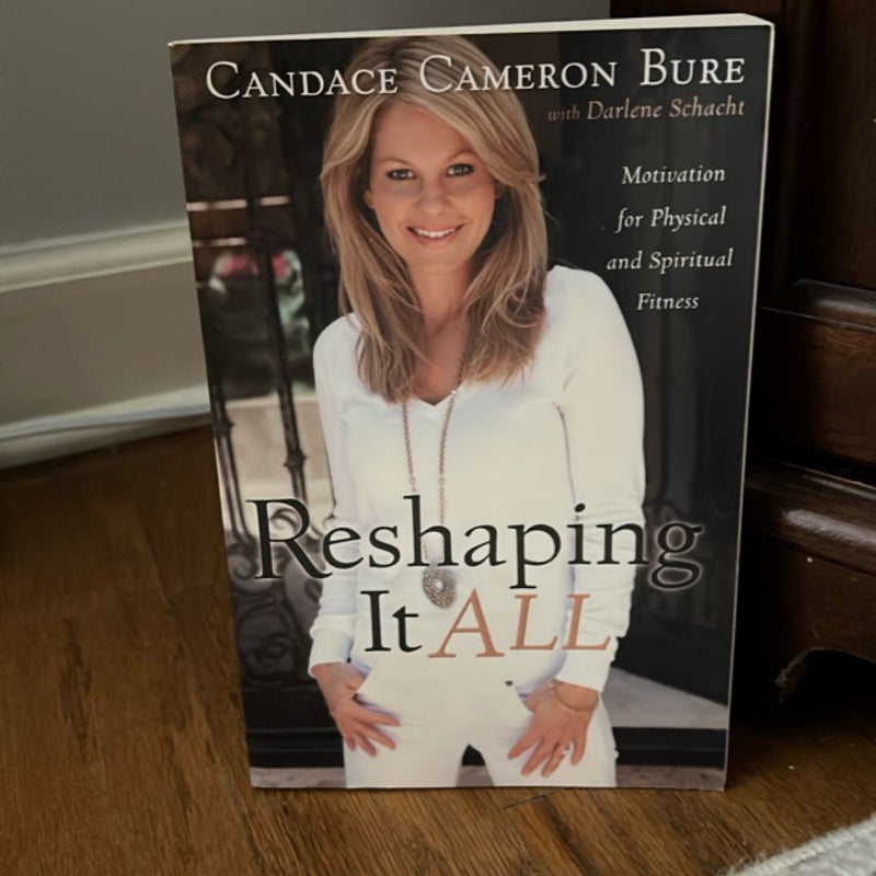 Reshaping It All