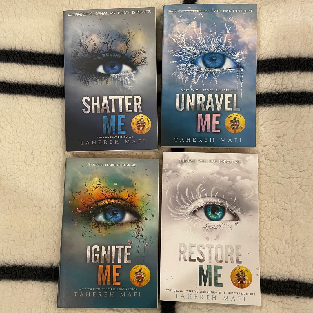 Shatter Me, Unravel Me, Ignite Me, & Restore Me