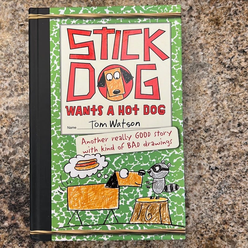 Stick Dog Wants a Hot Dog