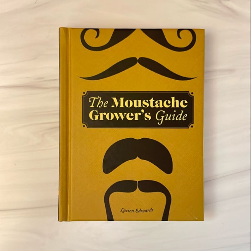 The Moustache Grower's Guide