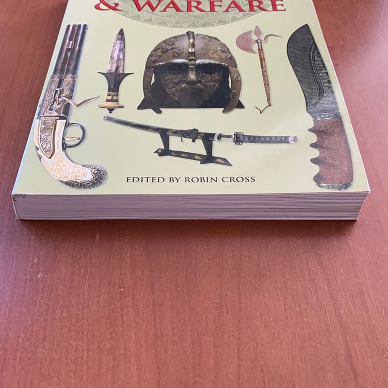 The Illustrated Encyclopedia of Weaponry and Warfare by Robin Cross