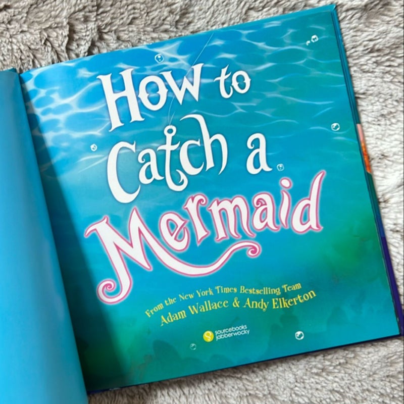 How to Catch a Mermaid