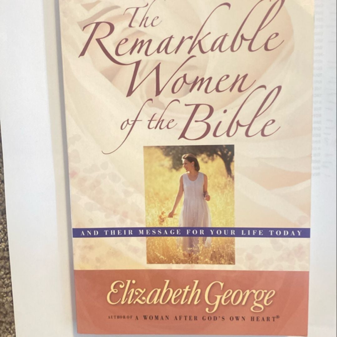 The Remarkable Women of the Bible