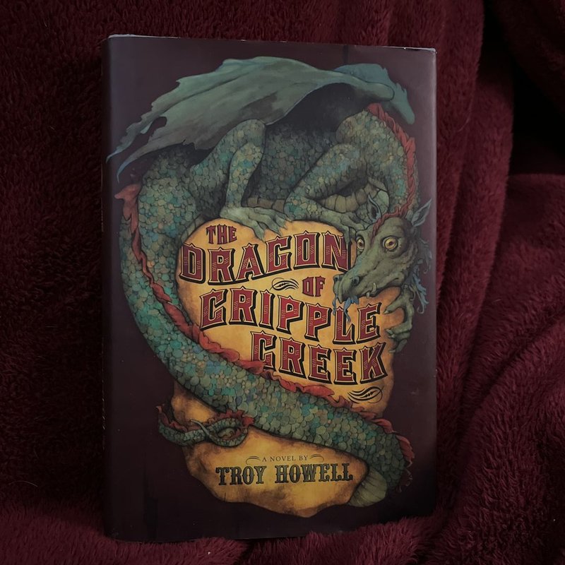 The Dragon of Cripple Creek by Troy Howell, Hardcover | Pangobooks
