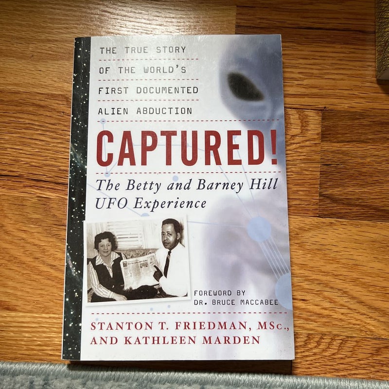 Captured! the Betty and Barney Hill UFO Experience (60th Anniversary Edition)