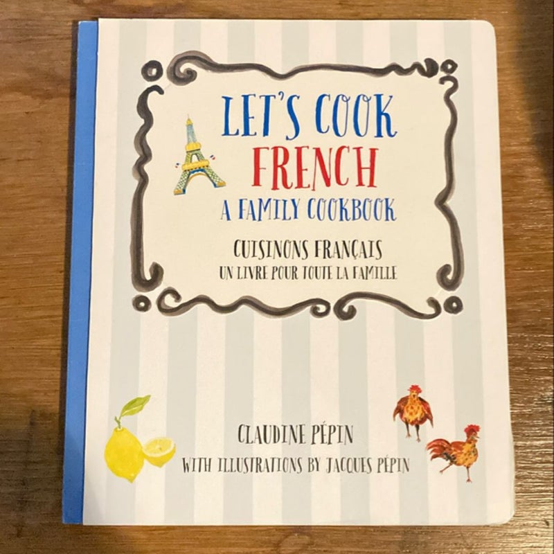 Let's Cook French, a Family Cookbook