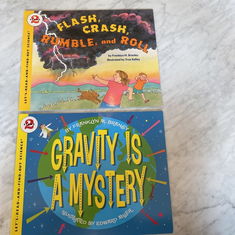 Gravity Is a Mystery and Flash, Crash, Rumble, and Roll