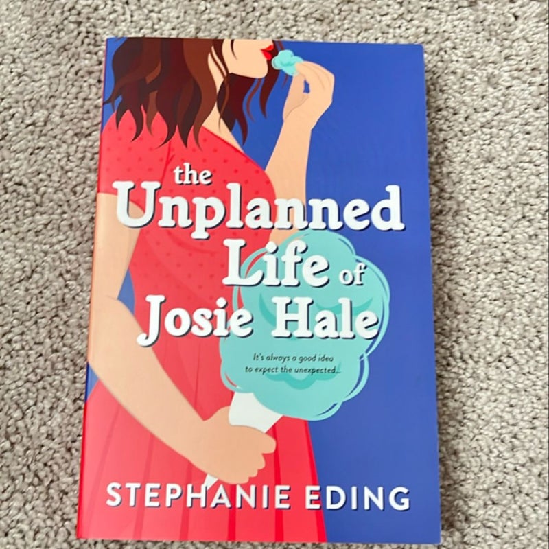 The Unplanned Life of Josie Hale