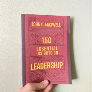 150 Essential Insights on Leadership