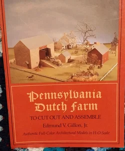 Pennsylvania Dutch Farm To Cut Out And Assemble :