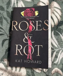Roses and Rot