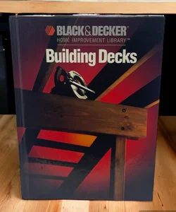 Building Decks (Black & Decker Home Improvement 