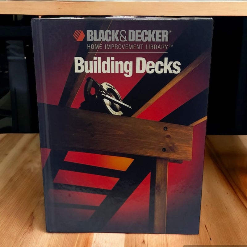 Building Decks (Black & Decker Home Improvement 