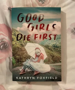 Good Girls Die First