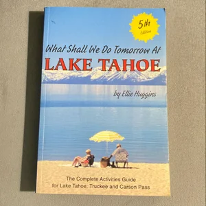 What Shall We Do Tomorrow at Lake Tahoe