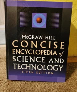 McGraw-Hill Concise Encyclopedia of Science and Technology, Fifth Edition